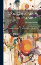 Icones Algarum Europaearum: Représentation D'algues Européennes Suive De Celle D'esp?ces Exotiques Les Plus Remarquables Récemment Découvertes