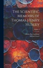 The Scientific Memoirs of Thomas Henry Huxley; Volume 3