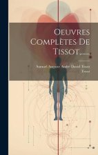 Oeuvres Compl?tes De Tissot, ......
