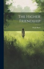 The Higher Friendship