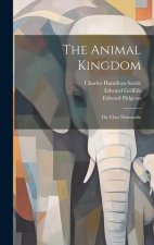 The Animal Kingdom: The Class Mammalia