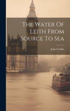The Water Of Leith From Source To Sea