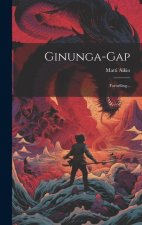 Ginunga-gap: Fort?lling...