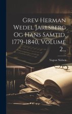 Grev Herman Wedel Jarlsberg Og Hans Samtid, 1779-1840, Volume 2...