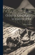 Zuid-oostvlaandersch Idioticon...
