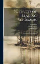 Portraits Of Leading Reformers: A Giftbook For All Seasons