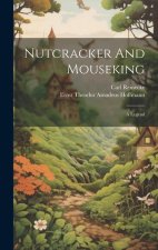 Nutcracker And Mouseking: A Legend