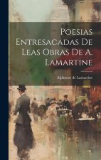 Poesias Entresacadas De Leas Obras De A. Lamartine