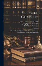 Selected Chapters: (1 And 24 To 33 Of Book 2) Of Sir William Blackstone's Commentaries On The Laws Of England