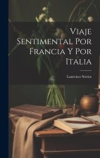 Viaje Sentimental Por Francia Y Por Italia