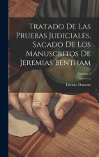 Tratado De Las Pruebas Judiciales, Sacado De Los Manuscritos De Jeremias Bentham; Volume 1