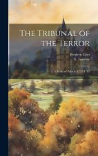 The Tribunal of the Terror; a Study of Paris in 1793-1795