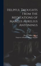 Helpful Thoughts From the Meditations of Marcus Aurelius Antoninus