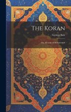 The Koran: Or, Alcoran of Mohammed