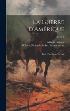 La guerre d'Amérique: Récit d'un soldat du Sud; Tome 2