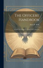 The Officers' Handbook; a Guide for Officers in Young People's Societies