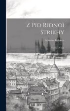 Z pid ridno? strikhy: Vybrani virshi