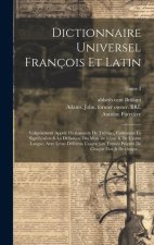 Dictionnaire universel françois et latin: Vulgairement appelé dictionnaire de Trévoux, contenant la signification & la définition des mots de l'une &