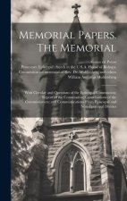 Memorial Papers. The Memorial: With Circular and Questions of the Episcopal Commission; Report of the Commission; Contributions of the Commissioners;