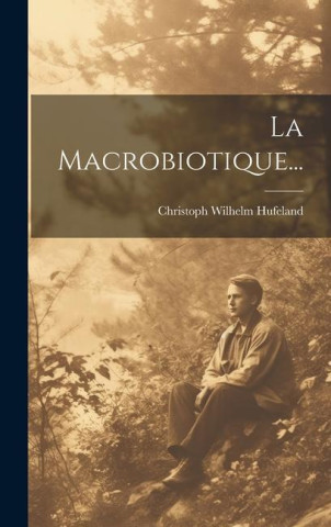 La Macrobiotique...