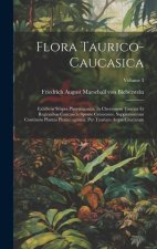 Flora Taurico-caucasica: Exhibens Stirpes Phaenogamas, In Chersoneso Taurica Et Regionibus Caucasicis Sponte Crescentes. Supplementum Continens