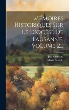 Mémoires Historiques Sur Le Dioc?se De Lausanne, Volume 2...