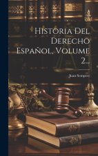 Historia Del Derecho Espa?ol, Volume 2...