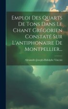 Emploi Des Quarts De Tons Dans Le Chant Grégorien Constaté Sur L'antiphonaire De Montpellier...