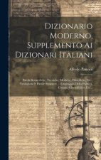 Dizionario Moderno, Supplemento Ai Dizionari Italiani: Parole Scientifiche, Tecniche, Mediche, Filosofiche, Etc., Neologismi E Parole Straniere ... Li