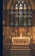 Crímenes De La Demagogía: El Colegio Apostólico De Guadalupe En Zacatecas...