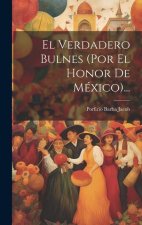 El Verdadero Bulnes (por El Honor De México)...