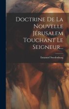 Doctrine De La Nouvelle Jérusalem Touchant Le Seigneur...