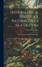Historia Física, Política Y Natural De La Isla De Cuba: Historia Natural. Botánica, Volume 10...
