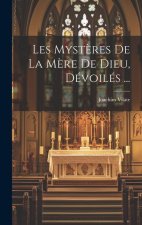 Les Myst?res De La M?re De Dieu, Dévoilés ...