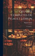 Oeuvres Compl?tes De Pigault Lebrun: Le Citateur...