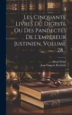 Les Cinquante Livres Du Digeste Ou Des Pandectes De L'empereur Justinien, Volume 28...