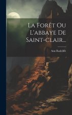 La For?t Ou L'abbaye De Saint-clair...