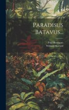 Paradisus Batavus...