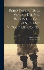 Pero Tafur I Suoi Viaggi E Il Suo Incontro Col Veneziano Nic?lo De' Conti...