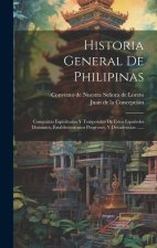 Historia General De Philipinas: Conquistas Espirituales Y Temporales De Estos Espa?oles Dominios, Establecimientos Progresos, Y Decadencias ......