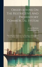 Observations On The Restrictive And Prohibitory Commercial System: Especially With A Reference To The Decree Of The Spanish Cortes Of July 1820: From