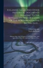 Icelandic Sagas And Other Historical Documents Relating To The Settlements And Descents Of The Northmen On The British Isles ...: Hakonar Saga, And A