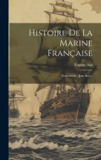 Histoire De La Marine Française: Xviie Si?cle - Jean Bart...