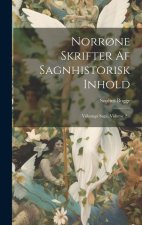 Norr?ne Skrifter Af Sagnhistorisk Inhold: Völsunga Saga, Volume 2...