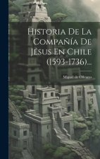 Historia De La Compa?ía De Jésus En Chile (1593-1736)...