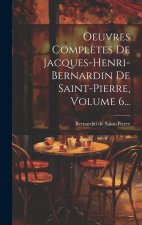 Oeuvres Compl?tes De Jacques-henri-bernardin De Saint-pierre, Volume 6...