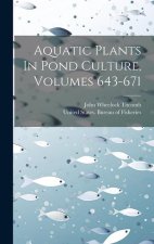 Aquatic Plants In Pond Culture, Volumes 643-671