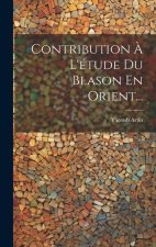 Contribution ? L'étude Du Blason En Orient...