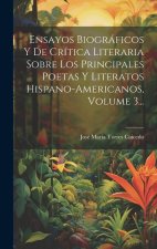 Ensayos Biográficos Y De Crítica Literaria Sobre Los Principales Poetas Y Literatos Hispano-americanos, Volume 3...