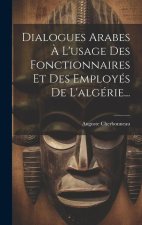 Dialogues Arabes ? L'usage Des Fonctionnaires Et Des Employés De L'algérie...